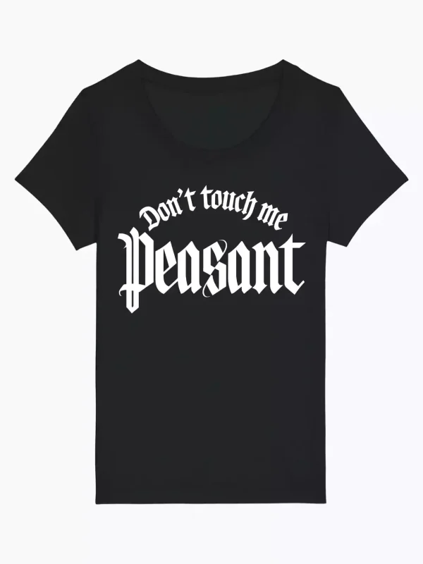 Дамска тениска Don't Touch Me, Peasant